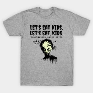 Punctuation Saves Lives, zombie let's eat kids T-Shirt